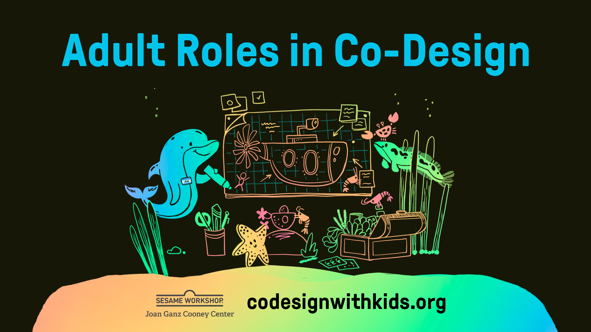 Joan Ganz Cooney Center Co-Design with Kids Toolkit: Adult Roles in Co-Design